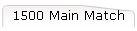 1500 Main Match