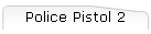 Police Pistol 2