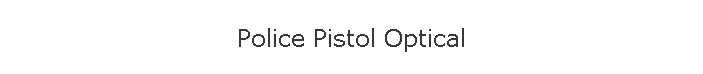 Police Pistol Optical