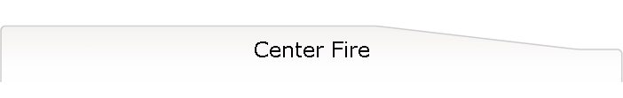 Center Fire